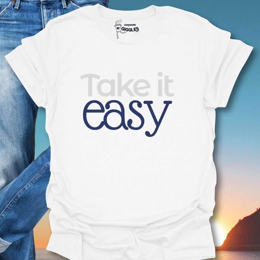 Take It Easy T-Shirt