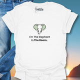 I'm The Elephant In The Room. T-Shirt