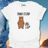Make It Stop T-Shirt