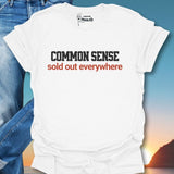 Common Sense Sold Out Everywhere T-Shirt